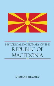 Historical Dictionary of the Republic of Macedonia