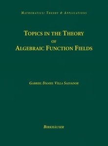 Topics in the Theory of Algebraic Function Fields