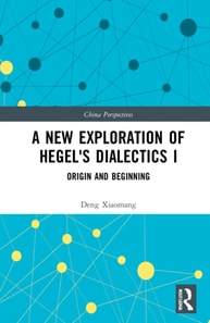 New Exploration of Hegel's Dialectics I