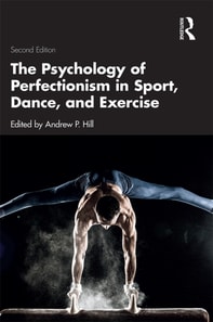 Psychology of Perfectionism in Sport, Dance, and Exercise