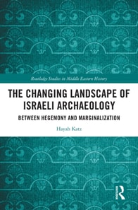Changing Landscape of Israeli Archaeology