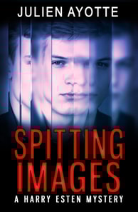 Spitting Images: A Harry Esten Mystery