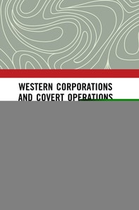 Western Corporations and Covert Operations in the early Cold War
