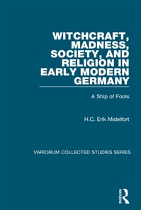 Witchcraft, Madness, Society, and Religion in Early Modern Germany