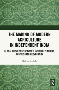 Making of Modern Agriculture in Independent India