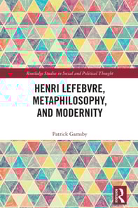 Henri Lefebvre, Metaphilosophy, and Modernity