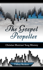 Gospel Propeller: Christian Musician/Song Ministry
