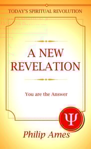 New Revelation: &quote;You are the Answer&quote;