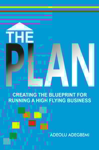 Plan:Creating the Blueprint for Running a High Flying Business