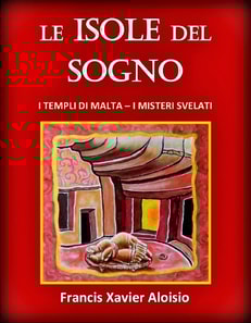 Le Isole del Sogno - I Templi di Malta - I Misteri Svelati