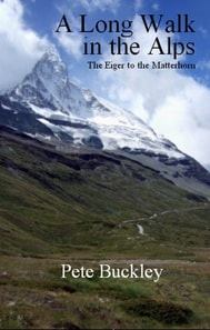 Long Walk in the Alps: the Eiger to the Matterhorn