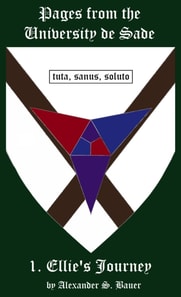 Pages from the University de Sade: Episode 1 - Ellie's Journey