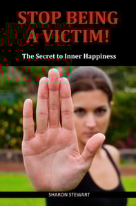 Stop Being a Victim!