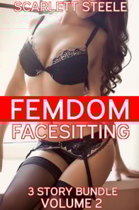 Femdom Facesitting - 3 story bundle - Volume 2