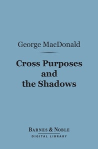 Cross Purposes and The Shadows (Barnes & Noble Digital Library)
