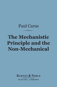 Mechanistic Principle and the Non-Mechanical (Barnes & Noble Digital Library)