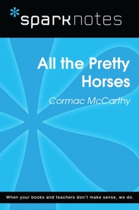 All the Pretty Horses (SparkNotes Literature Guide)