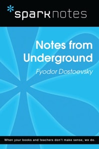 Notes from Underground (SparkNotes Literature Guide)