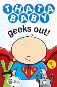 Thatababy Geeks Out!