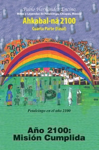 Ahkabal-Ná 2100. Cuarta Parte