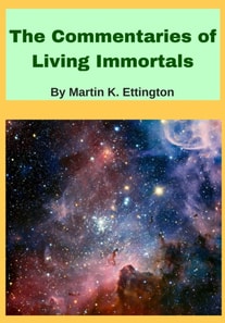 Commentaries of Living Immortals