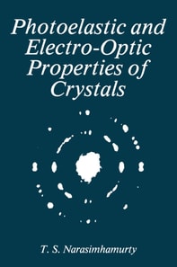 Photoelastic and Electro-Optic Properties of Crystals