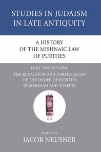 History of the Mishnaic Law of Purities, Part 21