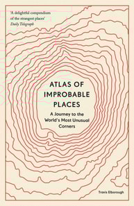 Atlas of Improbable Places