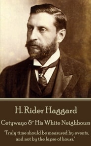 Cetywayo & His White Neighbours