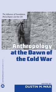 Anthropology At the Dawn of the Cold War