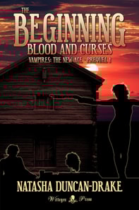 Beginning: Blood and Curses (Vampires: The New Age #2 - Prequel #1)