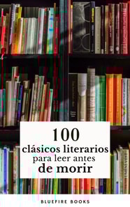 100 Clásicos de la Literatura: Tesoros Literarios Atemporales en un Solo Libro