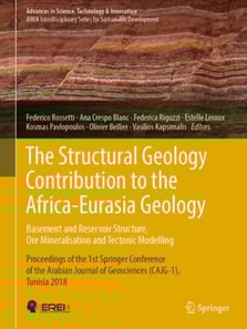 Structural Geology Contribution to the Africa-Eurasia Geology: Basement and Reservoir Structure, Ore Mineralisation and Tectonic Modelling