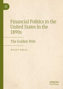 Financial Politics in the United States in the 1890s
