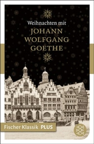 Weihnachten mit Johann Wolfgang Goethe