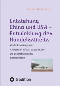 Entstehung China und USA - Entwicklung des Handelsstreits