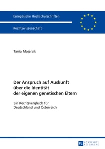 Der Anspruch auf Auskunft ueber die Identitaet der eigenen genetischen Eltern