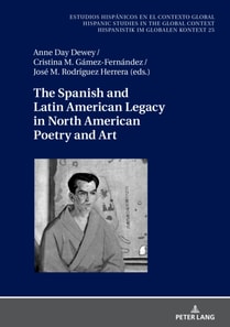 Spanish and Latin American Legacy in North American Poetry and Art