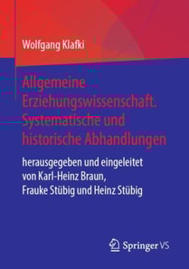 Allgemeine Erziehungswissenschaft. Systematische und historische Abhandlungen  