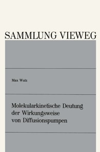 Molekularkinetische Deutung der Wirkungsweise von Diffusionspumpen