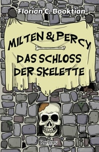 Milten & Percy - Das Schloss der Skelette