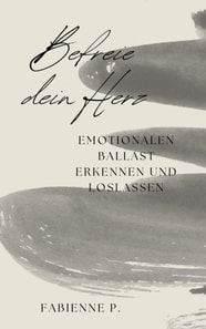Befreie dein Herz