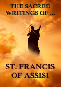 Sacred Writings of St. Francis of Assisi