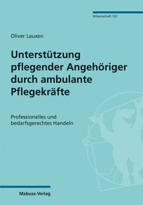 Unterstützung pflegender Angehöriger durch ambulante Pflegekräfte