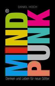 MINDPUNK - Denken und Leben für neue Götter