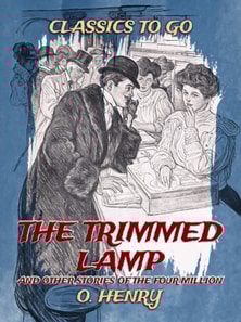 Trimmed Lamp, And Other Stories Of The Four Million