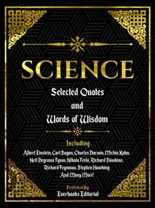 Science: Selected Quotes And Words Of Wisdom