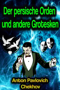 Der persische Orden und andere Grotesken
