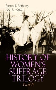 HISTORY OF WOMEN'S SUFFRAGE Trilogy - Part 2