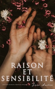 Raison et Sensibilité (Edition bilingue: français-anglais)